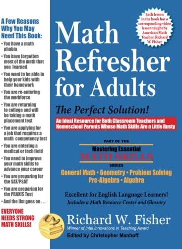 Math Refresher for Adults: The Perfect Solution (Mastering Essential Math Skills) by Richard W Fisher