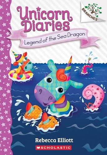 Legend of the Sea Dragon: A Branches Book (Unicorn Diaries #12) (12) by Rebecca Elliott