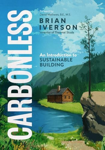 Carbonless: An Introduction to Sustainable Building by Brian Iverson