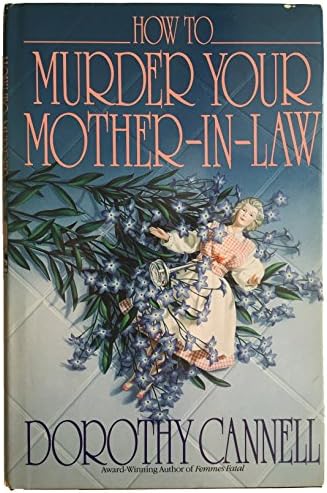 How to Murder Your Mother-In-Law by Dorothy Cannell