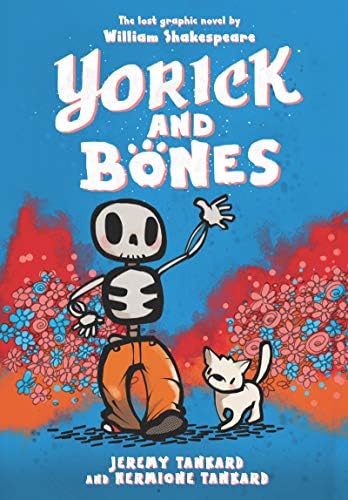 Yorick and Bones: A Rib-Tickling Graphic Novel About Friendship and Shakespeare for Kids (Ages 8-12) by Hermione Tankard