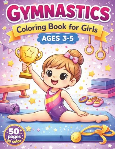 Gymnastics Coloring Book for Girls AGES 3-5: 50 Fun & Easy Pages to Color | Perfect Gift for Kids Who Love Gymnastics by Zarelia Moonveil