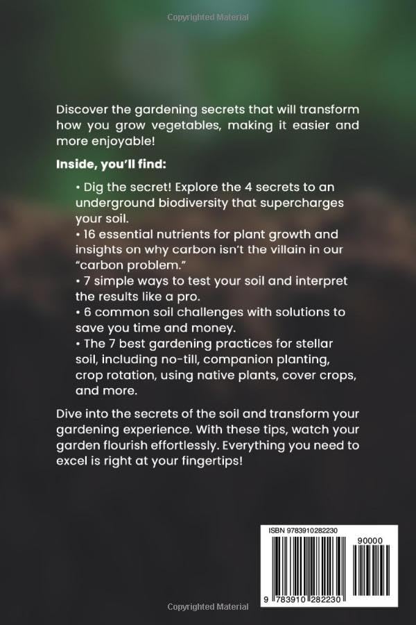Soil Science for Beginners: The Vegetable Gardener’s Guide to Soil Health – 9 Steps to Stellar Soil for Traditional, No-Till, Raised Bed and Container Gardens by Richard Bray
