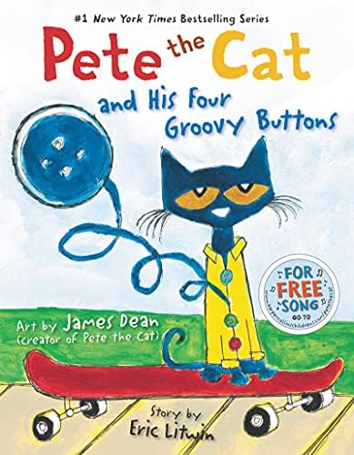 Pete the Cat and His Four Groovy Buttons: A Groovy Counting Adventure with Pete and His Four Favorite Buttons by Eric Litwin