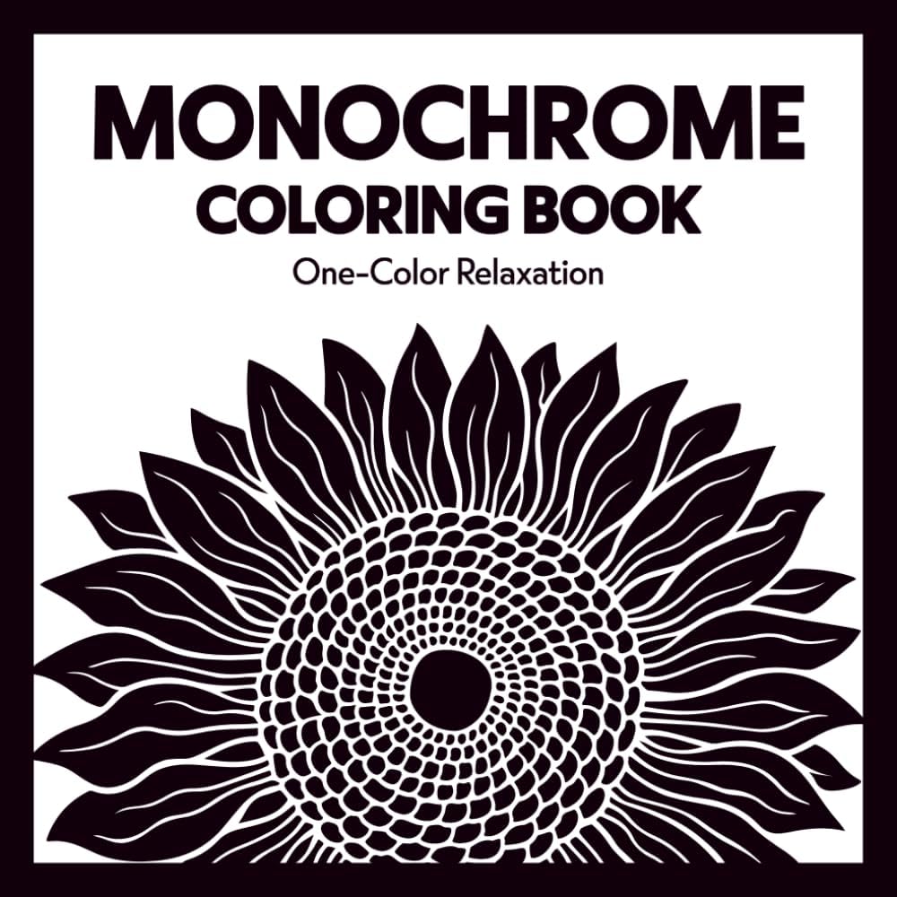 Monochrome Coloring Book – One-Color Relaxation: 50 Aesthetic Designs for Adults, Black-and-White Patterns for Stress Relief and Mindfulness by Mintidust Publishing