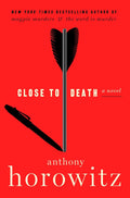 Close to Death: A Literary Whodunnit about a Murder in a Gated Community (A Hawthorne and Horowitz Mystery, 5) by Anthony Horowitz