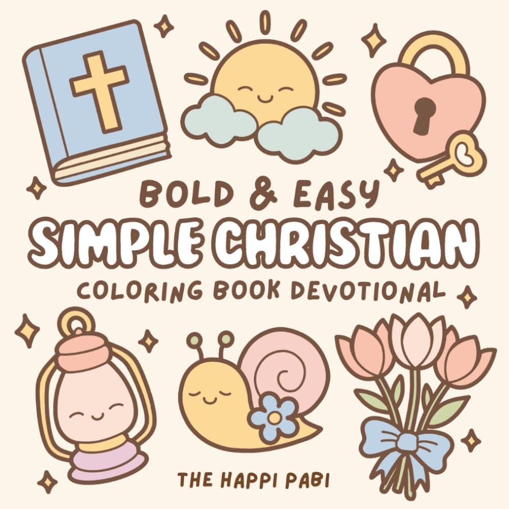 Simple Christian: Coloring Book Devotional for Kids, Adults, and Teens featuring Cute Pictures and Bible Verses for Relaxation & Reflections by The Happi Pabi