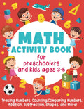 Math Activity Book For Preschoolers and Kids Ages 3-5: Tracing Numbers, Counting, Comparing Numbers, Addition, Subtraction, Shapes, and More!: (Gift Idea for Girls and Boys) by Smart Little Owl