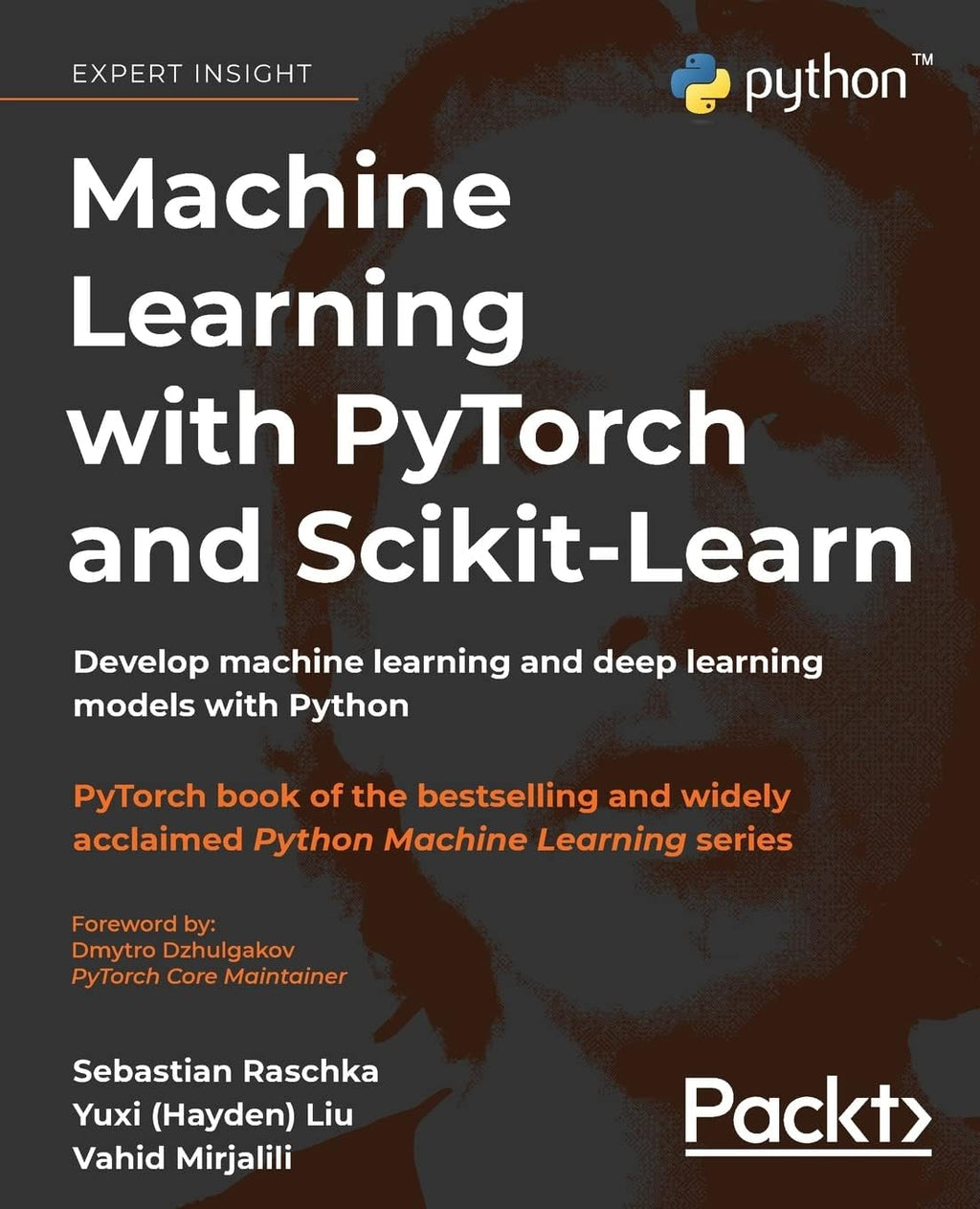 Machine Learning with PyTorch and Scikit-Learn: Develop machine learning and deep learning models with Python by Sebastian Raschka