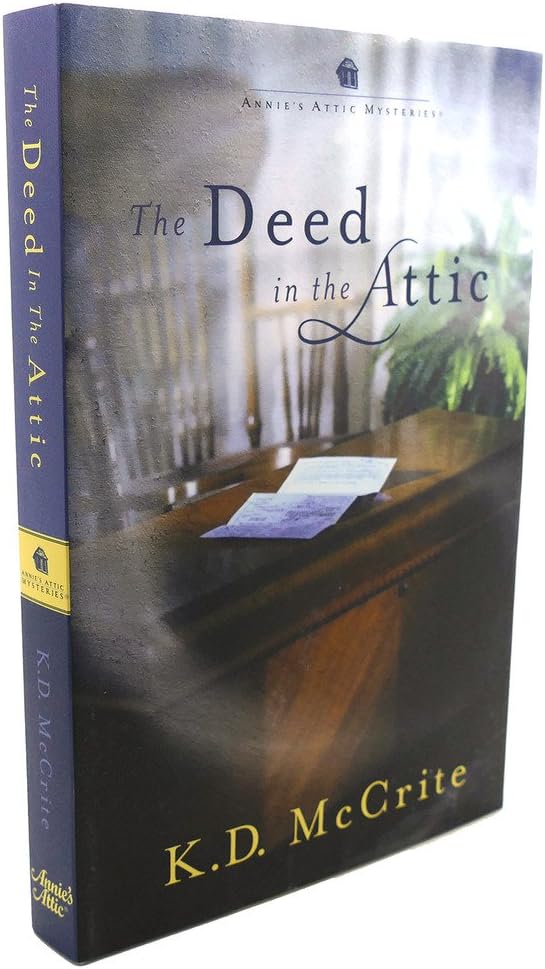 The Deed in the Attic (Annie's Attic Mysteries) by K.D. McCrite