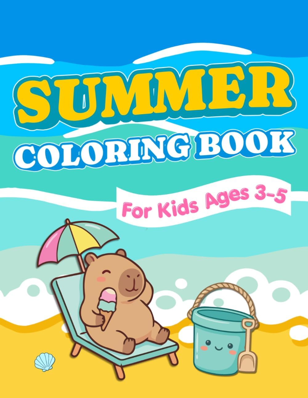 Summer Coloring Book for Kids Ages 3–5: Big & Easy Beach Coloring Pages for Preschoolers with Cute Animals & Fun Summer Scenes by Nina Heynes