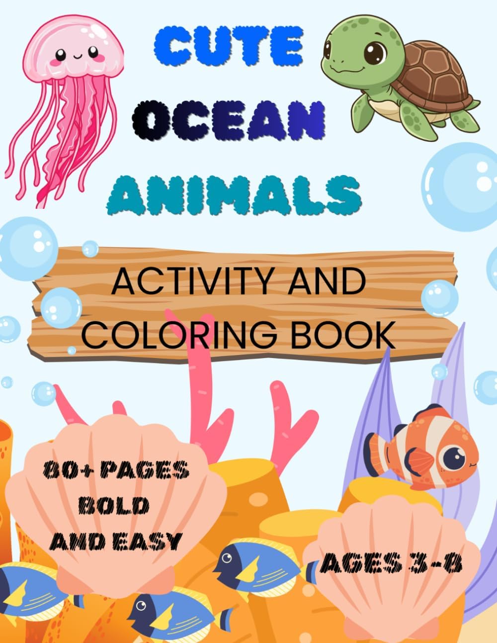 Cute Ocean Animals Activity and Coloring Book for Kids Ages 3–8: Bold and Easy Sea Life Coloring Pages, Dot-to-Dots, and Tracing Activities for boys and girls ages 3-8 by JoJo Wonder Tree Books