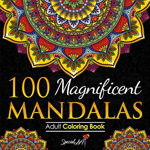 100 Magnificent Mandalas: An Adult Coloring Book with more than 100 Wonderful, Beautiful and Relaxing Mandalas for Stress Relief and Relaxation. (Volume 2) (Mandalas Coloring Books Collection) by Special Art