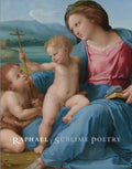 Raphael: Sublime Poetry by Carmen C. Bambach