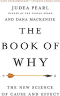 The Book of Why: The New Science of Cause and Effect by Judea Pearl