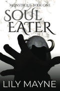 Soul Eater: M/M Fantasy Romance (Monstrous) by Lily Mayne