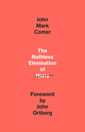 The Ruthless Elimination of Hurry: How to Stay Emotionally Healthy and Spiritually Alive in the Chaos of the Modern World by John Mark Comer