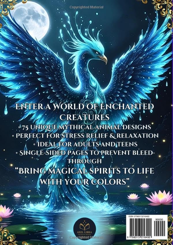 Enchanted Spirits: Mythical Animal Coloring Book: 75 Designs for Stress Relief & Relaxation for Adults and Teens (Axel Libra Coloring Books) by Axel Libra