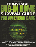 Bug-In Home Survival Guide For American Dads: Fortress Your Family Before The Next Blackout & Empty Shelves Hit | Ex-SEAL’s 90-Day Protocol To Defend Your Home While Others Panic And Beg by Ryan Garrison