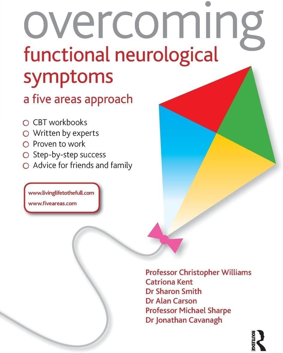 Overcoming Functional Neurological Symptoms: A Five Areas Approach by Christopher Williams