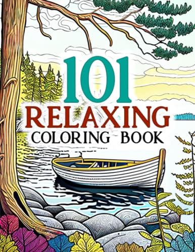 101 Relaxing: Amazing Adults Coloring Book with Stress Relieving Designs Animals, Mushroom, Landscape, House, Birds, Flowers For Anxiety Relief and Relaxation by Lauren Kay