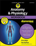 Anatomy & Physiology Workbook For Dummies with Online Practice by Erin Odya