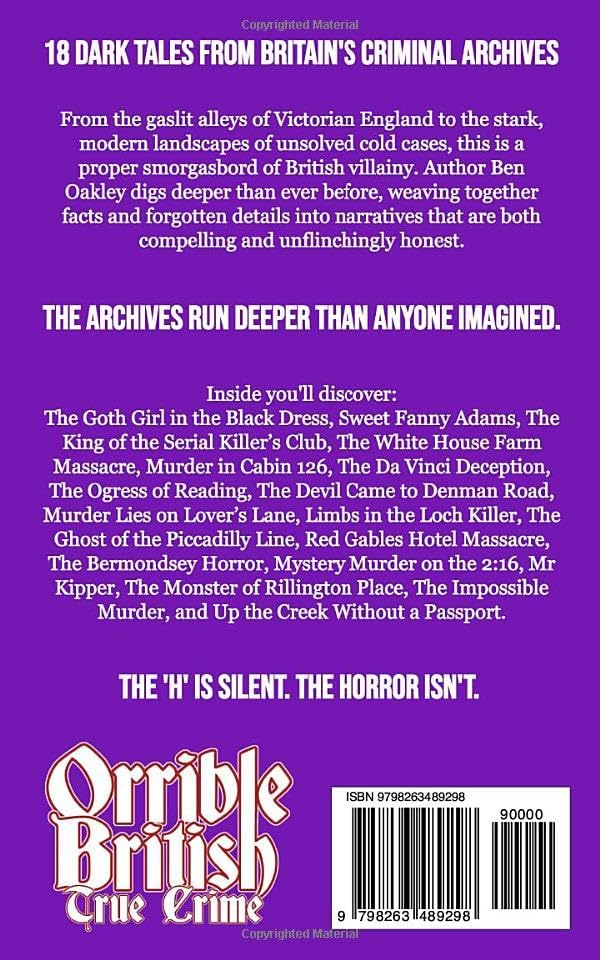 Orrible British True Crime Volume 6: 18 Dark Tales from Britain's Criminal Archives by Ben Oakley