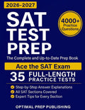 SAT Test Prep: The Complete & Up-to-Date Prep Book with Full-Length Practice Tests, Exam-Ready Practice Questions & Step-by-Step Explanations to Ace the Digital SAT by Optimal Prep Publishing