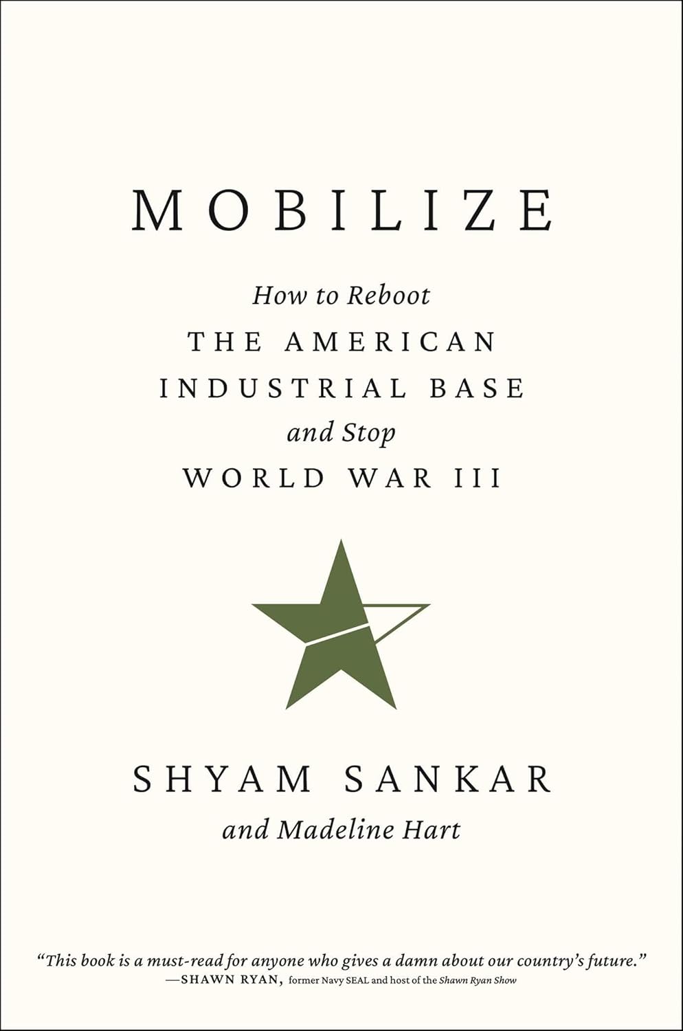 Mobilize: How to Reboot the American Industrial Base and Stop World War III by Shyam Sankar