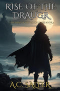 Rise Of The Draugr: Epic Viking Fantasy (The Bane Of The North) by A.C Salter