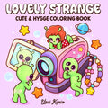 Lovely Strange: A Cute Coloring Book for Adults and Teens Featuring Funny Characters and Adorable Animals in Space Scenes for Relaxation by Usui Kunio