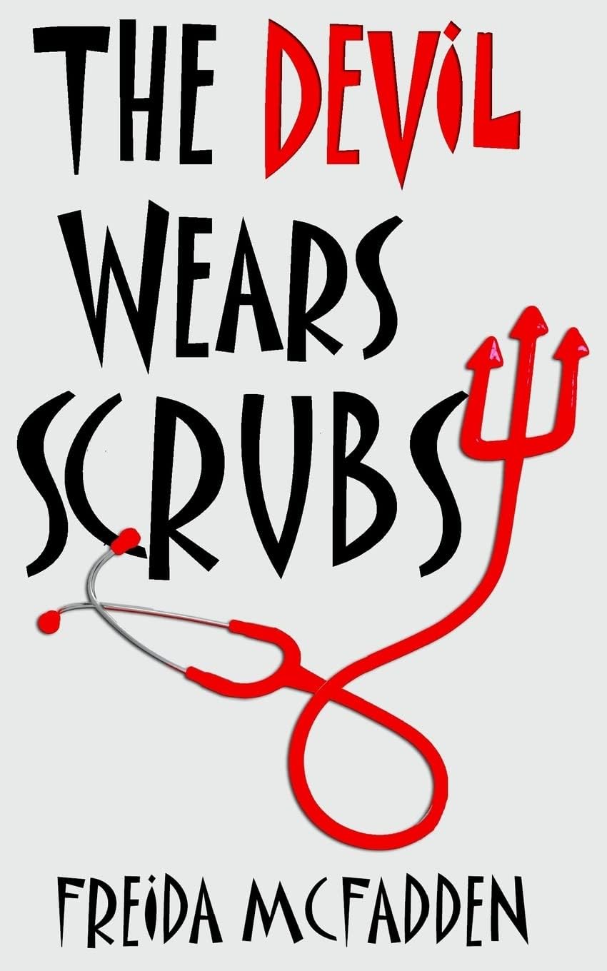 The Devil Wears Scrubs (Dr. Jane McGill) by Freida McFadden