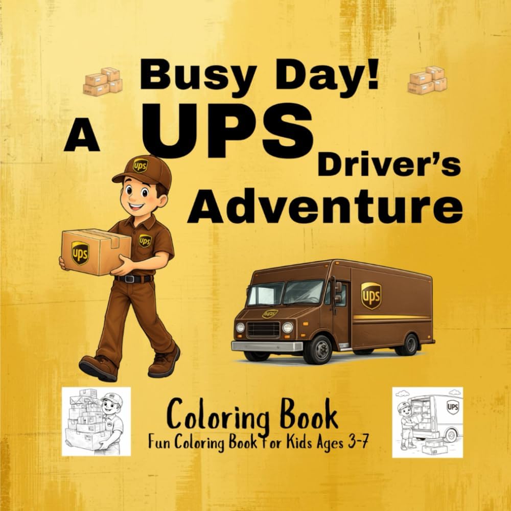 Busy Day! A UPS Driver's Adventure: Fun Coloring Book for Kids ages 3-7 by Deb Kilty