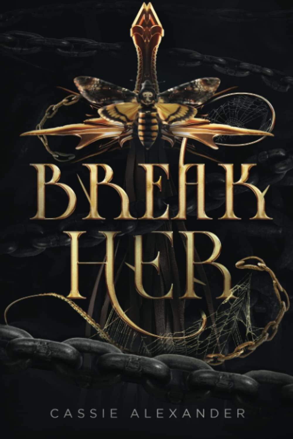 Break Her: A Dark Beauty and the Beast Fantasy Romance by Cassie Alexander