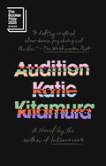Audition: A Novel by Katie Kitamura