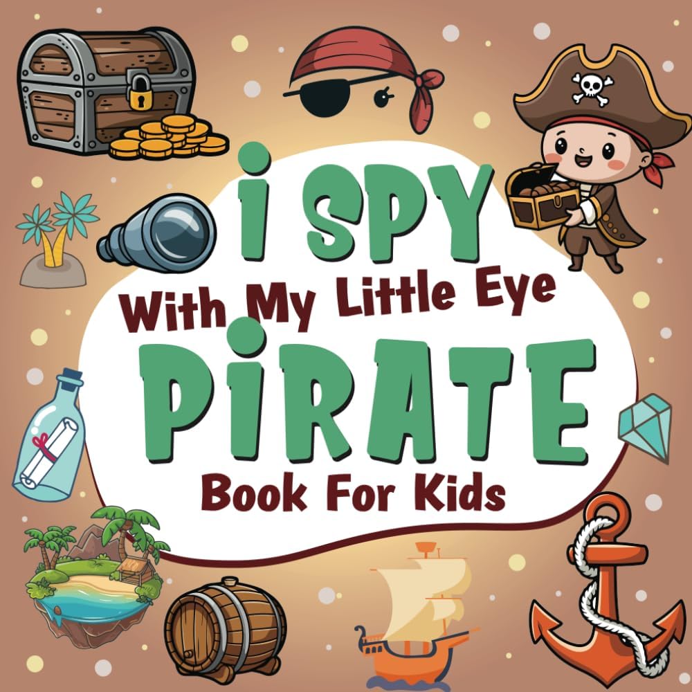 I Spy With My Little Eye Pirate Book For Kids Ages 2-5: A Fun Pirate Guessing Game Book For Preschool and Kindergarten - Interactive Search and Find Activity Book by Sekkei sign