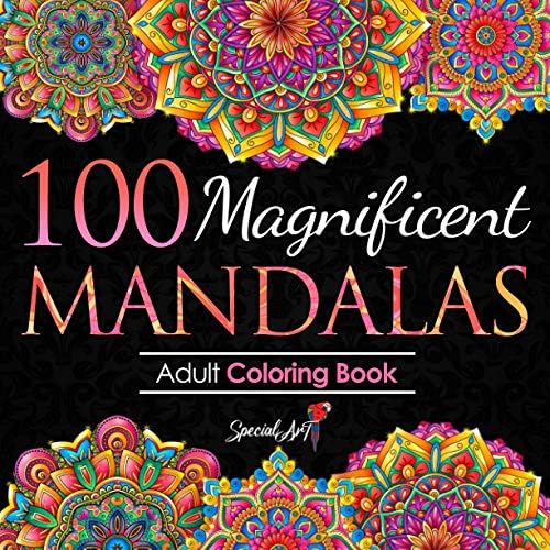 100 Magnificent Mandalas: An Adult Coloring Book with more than 100 Beautiful and Relaxing Mandalas for Stress Relief and Relaxation. (Volume 3) (Mandalas Coloring Books Collection) by Special Art