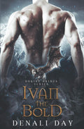 Ivan the Bold: A Fantasy Romance (Dokiri Brides) by Denali Day