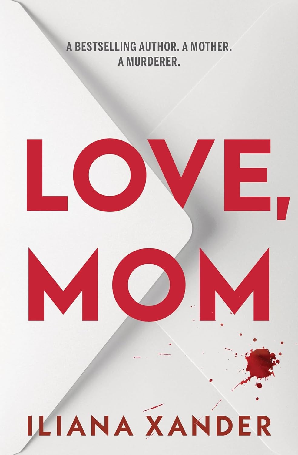 Love, Mom (Standard Edition): A Fast-Paced Psychological Thriller with Several Twists by Iliana Xander