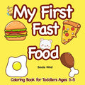 My First Fast Food Coloring Book for Toddlers Age 3-5: Big Simple Pictures for Easy and Fun Coloring by Soula Hmd