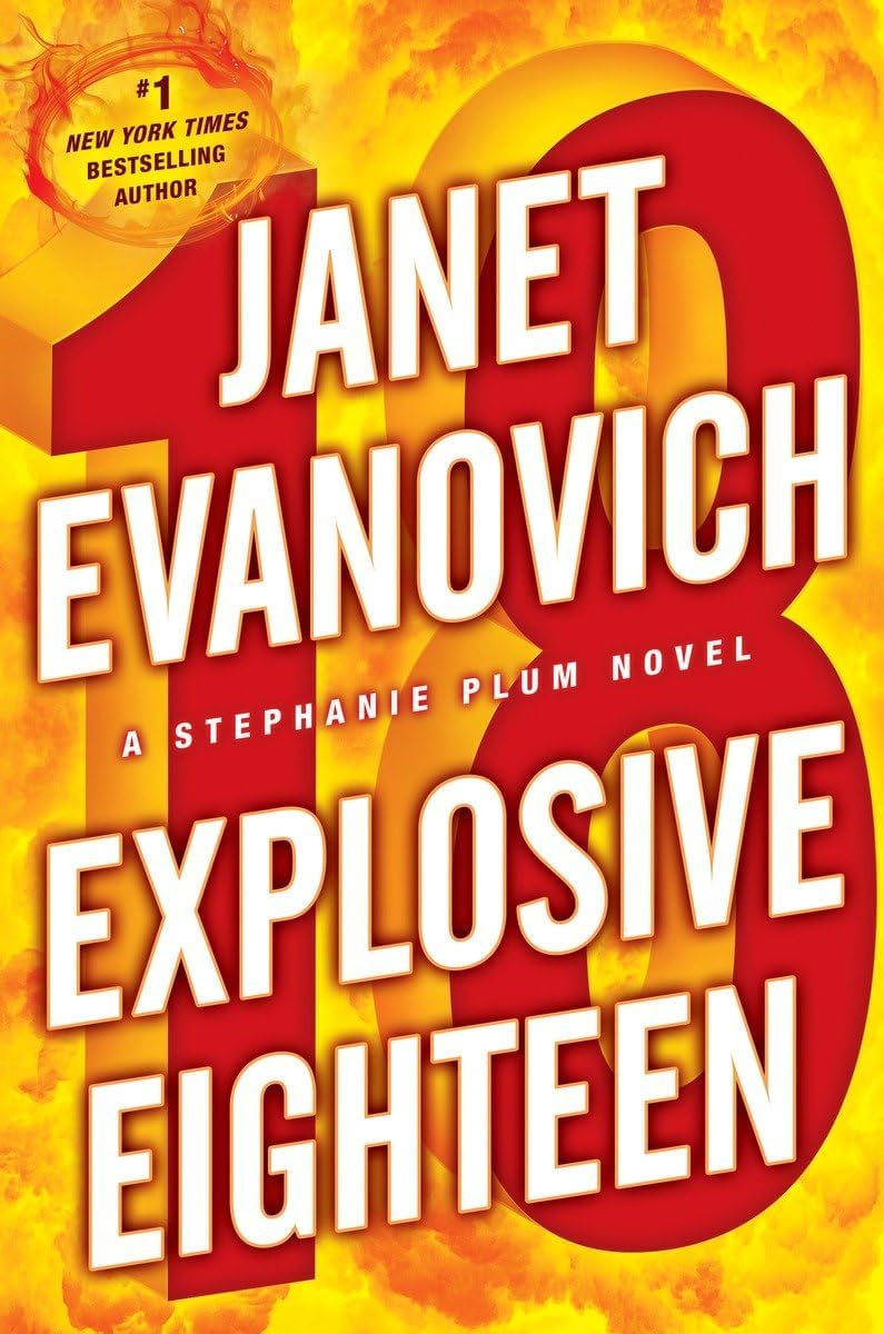 Explosive Eighteen: A Stephanie Plum Novel by Janet Evanovich