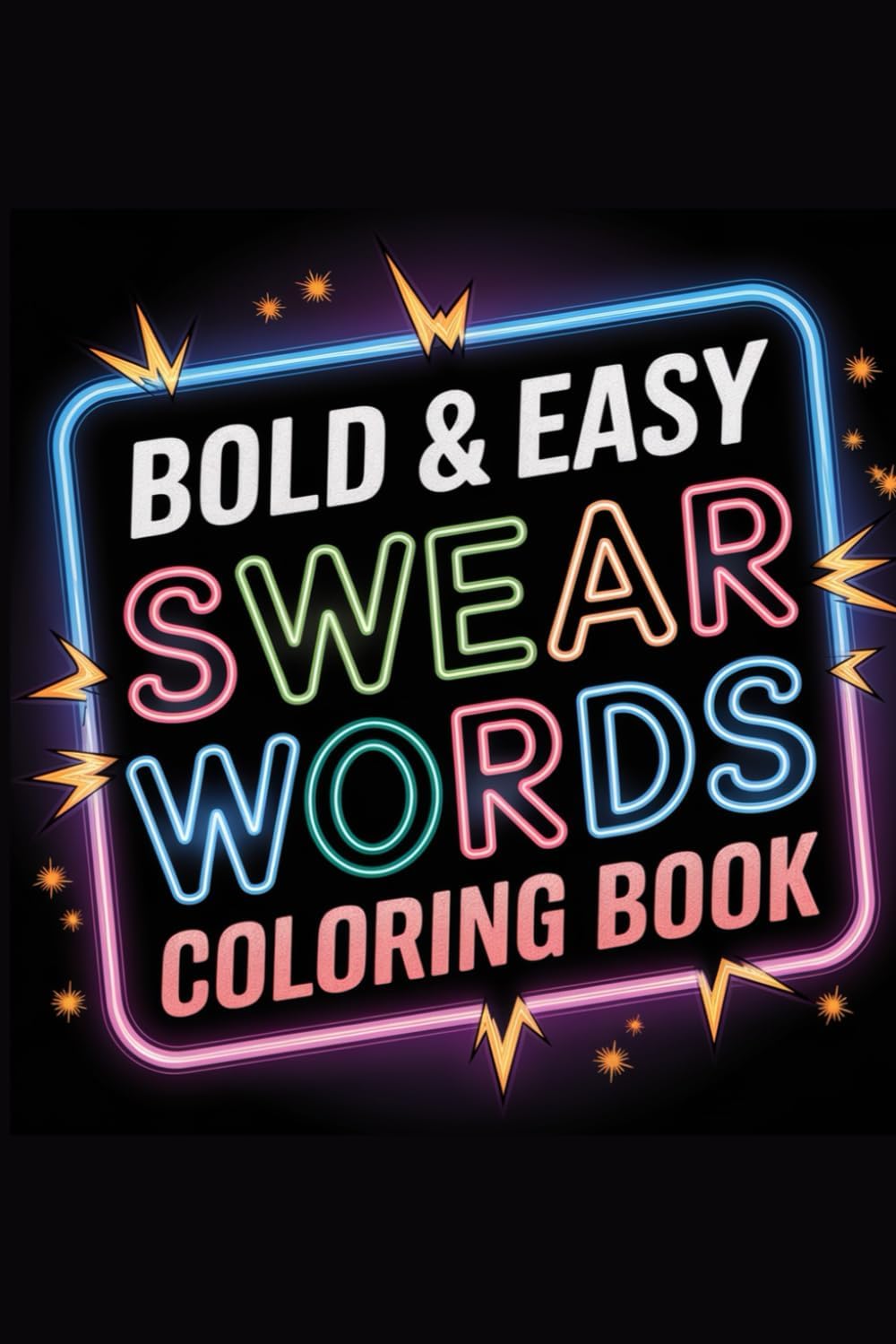 Swear Word: Bold and Easy Coloring Book for Adults by Astrid Olson
