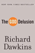 The God Delusion: A Study of Religious Belief and Skepticism by Richard Dawkins