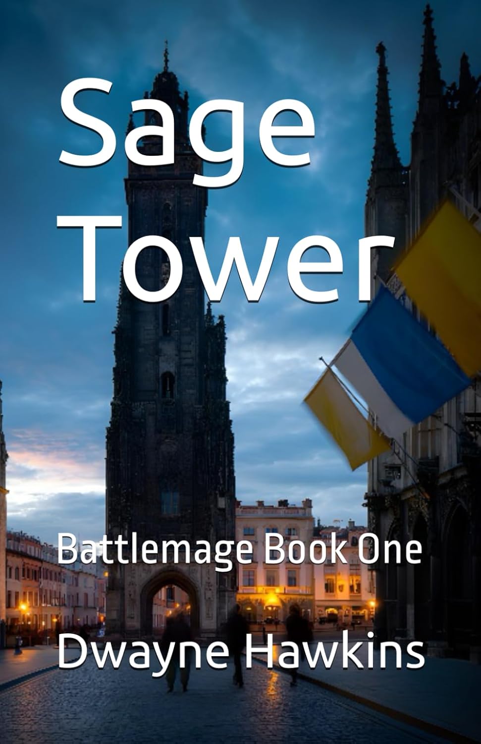Sage Tower: Battlemage Book One by Dwayne Hawkins