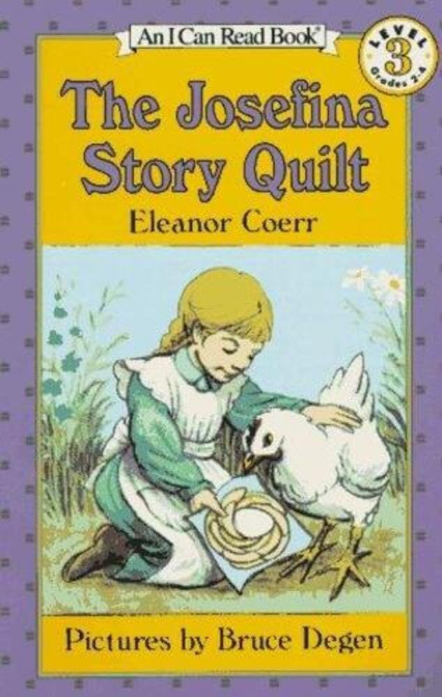 The Josefina Story Quilt: A Historical Fiction Adventure About Pioneer Quilting and Friendship for Kids (Ages 4-8) (I Can Read Level 3) by Eleanor Coerr