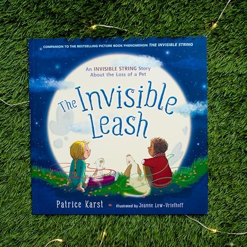 The Invisible Leash: An Invisible String Story About the Loss of a Pet (The Invisible String, 3) by Patrice Karst