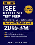 ISEE Middle Level Test Prep: The Complete and Up-to-Date Prep Book with Full Length Practice Tests and Easy-to-Follow Explanations to Ace the ISEE Middle Level Exam by Optimal Prep Publishing