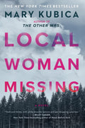 Local Woman Missing: A Novel of Domestic Suspense – A Twisted Psychological Thriller About a Small Town’s Darkest Secrets by Mary Kubica