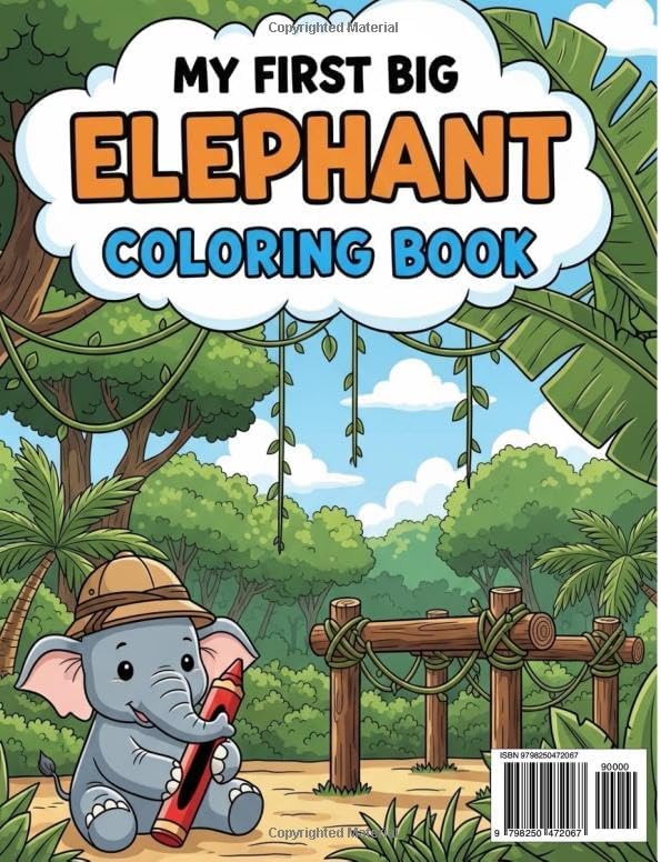 My First Big Elephant Coloring Book: 84 Large and Simple Coloring Pages for Toddlers and Kids Ages 3-8, Easy Elephant Illustrations to Boost Creativity and Fine Motor Skills by Ziad Ehab