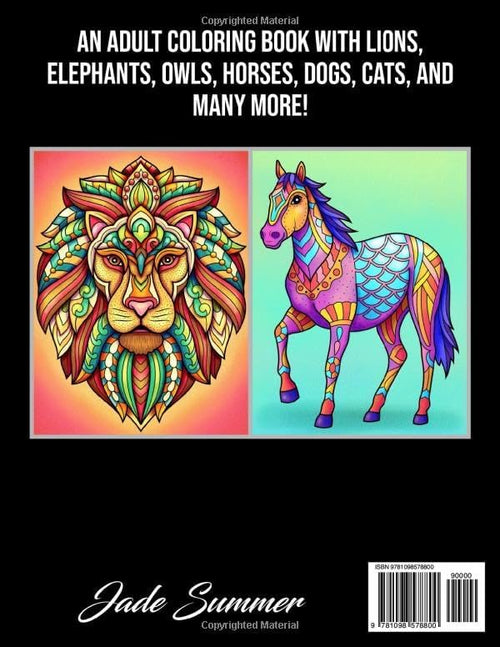 100 Animals: An Adult Coloring Book with Lions, Elephants, Owls, Horses, Dogs, Cats, and Many More! by Jade Summer